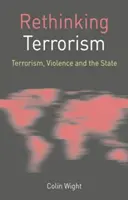 Přehodnocení terorismu: Terorismus, násilí a stát. - Rethinking Terrorism: Terrorism, Violence and the State