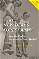 Lesní armáda New Deal: Jak fungovaly civilní sbory na ochranu přírody (Civilian Conservation Corps) - The New Deal's Forest Army: How the Civilian Conservation Corps Worked