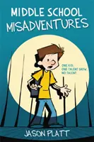 Středoškolská neštěstí - Middle School Misadventures