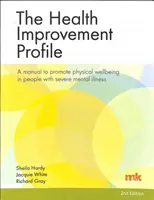 Profil pro zlepšení zdraví: Příručka na podporu tělesné pohody u lidí s vážným duševním onemocněním - Health Improvement Profile: A manual to promote physical wellbeing in people with severe mental illness