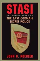 Stasi: Stasi: Nevyprávěný příběh východoněmecké tajné policie - Stasi: The Untold Story of the East German Secret Police