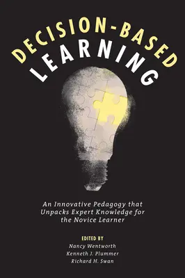 Učení založené na rozhodování: Inovativní pedagogika, která odhaluje odborné znalosti začínajícím žákům - Decision-Based Learning: An Innovative Pedagogy That Unpacks Expert Knowledge for the Novice Learner