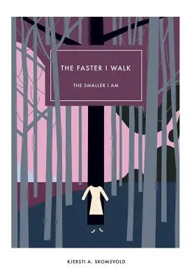 Čím rychleji jdu, tím jsem menší - The Faster I Walk, the Smaller I Am