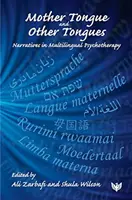 Mateřský jazyk a jiné jazyky: Narativy ve vícejazyčné psychoterapii. - Mother Tongue and Other Tongues: Narratives in Multilingual Psychotherapy