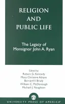 Náboženství a veřejný život: Ryan: odkaz monsignora Johna A. Ryana - Religion and Public Life: The Legacy of Monsignor John A. Ryan