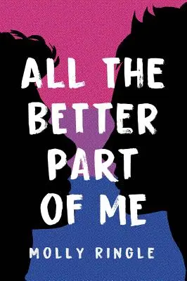 All the Better Part of Me