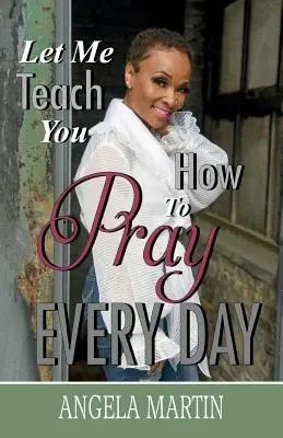 Naučím tě, jak se modlit každý den - Let Me Teach You How To Pray Every Day