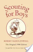 Skauting pro chlapce: Příručka pro výchovu k dobrému občanství - Scouting for Boys: A Handbook for Instruction in Good Citizenship