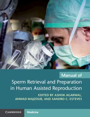 Příručka pro odběr a přípravu spermií v asistované reprodukci u člověka - Manual of Sperm Retrieval and Preparation in Human Assisted Reproduction