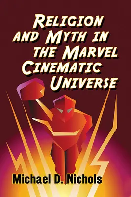 Náboženství a mýtus ve filmovém světě Marvelu - Religion and Myth in the Marvel Cinematic Universe