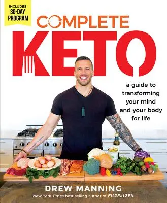 Kompletní keto: Keto: Průvodce proměnou těla a mysli na celý život - Complete Keto: A Guide to Transforming Your Body and Your Mind for Life