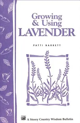 Pěstování a využití levandule: Storey's Country Wisdom Bulletin A-155 - Growing & Using Lavender: Storey's Country Wisdom Bulletin A-155