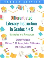 Diferencovaná výuka čtenářské gramotnosti ve 4. a 5. třídě, druhé vydání: Strategie a zdroje - Differentiated Literacy Instruction in Grades 4 and 5, Second Edition: Strategies and Resources