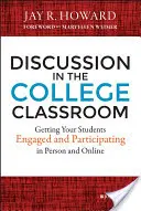 Diskuse ve vysokoškolské třídě: Jak zapojit studenty do výuky osobně i online? - Discussion in the College Classroom: Getting Your Students Engaged and Participating in Person and Online