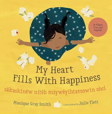 Mé srdce se naplňuje štěstím / Skaskinw Nith Miywyihtamowin Ohci - My Heart Fills with Happiness / Skaskinw Nith Miywyihtamowin Ohci