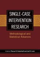Výzkum intervencí v jednotlivých případech: Metodologické a statistické pokroky - Single-Case Intervention Research: Methodological and Statistical Advances