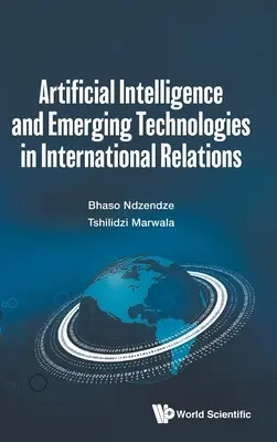 Umělá inteligence a nové technologie v mezinárodních vztazích - Artificial Intelligence and Emerging Technologies in International Relations