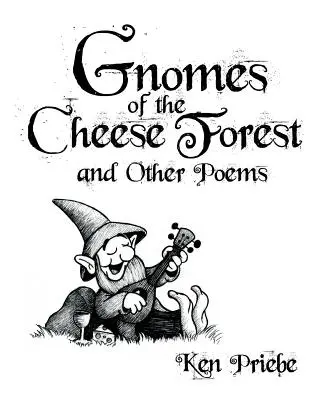 Skřítci ze sýrového lesa a jiné básně - Gnomes of the Cheese Forest and Other Poems