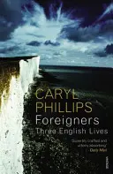 Cizinci: Tři anglické životy - Foreigners: Three English Lives