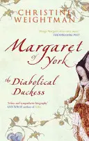 Markéta z Yorku: Markéta: Ďábelská vévodkyně - Margaret of York: The Diabolical Duchess