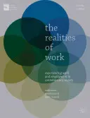 Realita práce: Zkušenosti s prací a zaměstnáním v současné společnosti. - The Realities of Work: Experiencing Work and Employment in Contemporary Society
