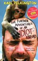Další dobrodružství idiota v cizině - The Further Adventures of an Idiot Abroad