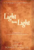 Světlo ze světla (druhé vydání): Antologie křesťanské mystiky - Light from Light (Second Edition): An Anthology of Christian Mysticism