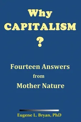 Proč kapitalismus? Čtrnáct odpovědí od matky přírody - Why Capitalism? Fourteen Answers from Mother Nature