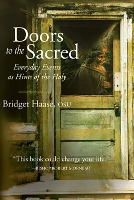 Dveře k posvátnu: Každodenní události jako náznaky svatého - Doors to the Sacred: Everyday Events as Hints of the Holy