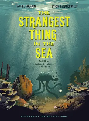 Nejpodivnější věc v moři: A další podivná stvoření z mořských hlubin - The Strangest Thing in the Sea: And Other Curious Creatures of the Deep