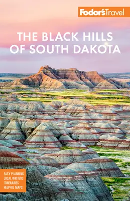 Fodor's Black Hills v Jižní Dakotě: S Mount Rushmore a národním parkem Badlands - Fodor's the Black Hills of South Dakota: With Mount Rushmore and Badlands National Park
