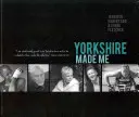 Yorkshire mě stvořil - Yorkshire Made Me