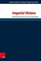 Císařské vize: Prorok a kniha Izajáš ve věku říší - Imperial Visions: The Prophet and the Book of Isaiah in an Age of Empires