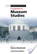 A Companion to Museum Studies