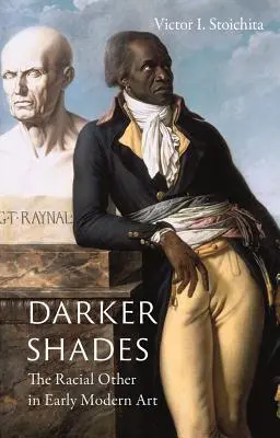 Temnější odstíny: Rasový jiný v umění raného novověku - Darker Shades: The Racial Other in Early Modern Art