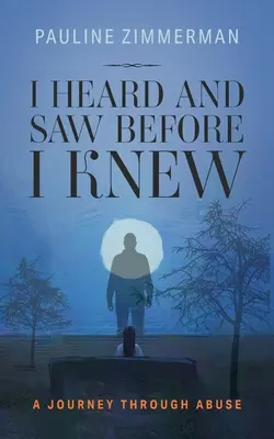 Slyšel jsem a viděl jsem, než jsem se dozvěděl - I Heard and Saw before I Knew