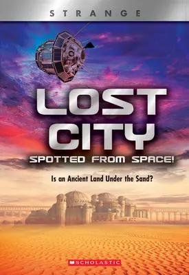 Ztracené město spatřeno z vesmíru! (X Books: Strange): Je pod pískem prastará země? - Lost City Spotted from Space! (X Books: Strange): Is an Ancient Land Under the Sand?