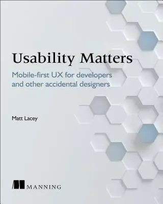 Na použitelnosti záleží: Praktické UX pro vývojáře a další náhodné designéry - Usability Matters: Practical UX for Developers and Other Accidental Designers