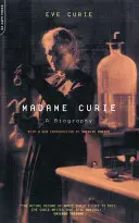 Madame Curie: Curie Curie: Životopis - Madame Curie: A Biography