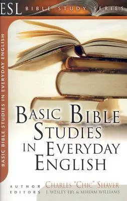 Základní biblická studia v každodenní angličtině: Pro nové a rostoucí křesťany. - Basic Bible Studies in Everyday English: For New and Growing Christians