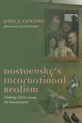 Dostojevského inkarnační realismus - Dostoevsky's Incarnational Realism