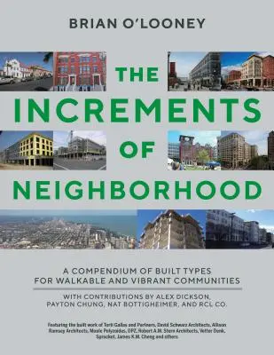 Přírůstky sousedství: Sborník stavebních typů pro pěší a živé komunity - Increments of Neighborhood: A Compendium of Built Types for Walkable and Vibrant Communities