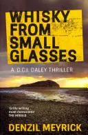 Whisky z malých skleniček - Thriller o D.C.I. Daleym - Whisky from Small Glasses - A D.C.I. Daley Thriller