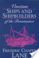 Benátské lodě a stavitelé lodí v období renesance - Venetian Ships and Shipbuilders of the Renaissance