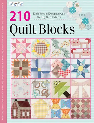 210 tradičních bloků pro quiltování: Každý blok je vysvětlen s obrázky krok za krokem. - 210 Traditional Quilt Blocks: Each Block Is Explained with Step by Step Pictures