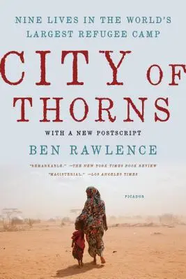 Město trnů: Devět životů v největším uprchlickém táboře na světě - City of Thorns: Nine Lives in the World's Largest Refugee Camp