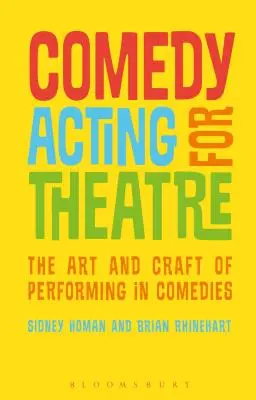 Komediální herectví pro divadlo: Umění a řemeslo hrát v komediích - Comedy Acting for Theatre: The Art and Craft of Performing in Comedies