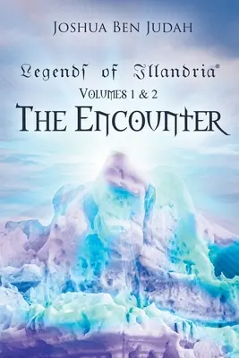 Legendy z Illandrie: Svazek 1 a 2: Setkání - Legends of Illandria: Volumes 1 and 2: The Encounter