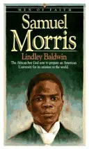 Samuel Morris: Africký chlapec, kterého Bůh poslal, aby připravil americkou univerzitu na její poslání ve světě - Samuel Morris: The African Boy God Sent to Prepare an American University for Its Mission to the World