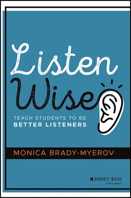 Naslouchejte moudře: Učte studenty lépe naslouchat - Listen Wise: Teach Students to Be Better Listeners